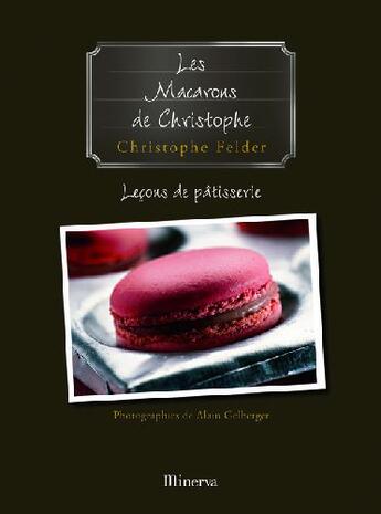 Couverture du livre « Les macarons de christophe » de Christophe Felder aux éditions La Martiniere