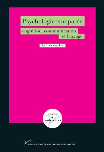 Couverture du livre « Psychologie comparee. cognition, communication et langage » de Jacques Vauclair aux éditions Pu De Paris Ouest