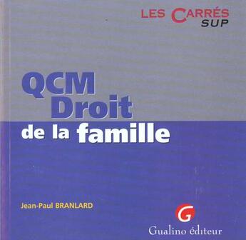 Couverture du livre « Qcm. droit de la famille » de Branlard J.-P. aux éditions Gualino