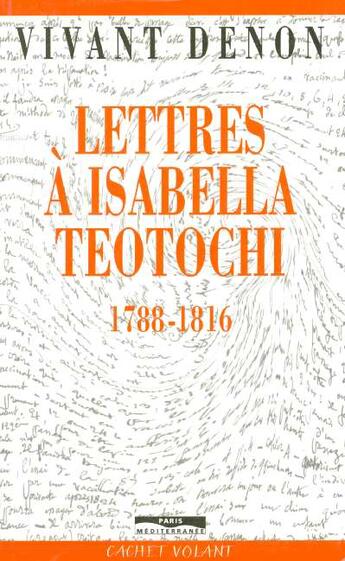 Couverture du livre « Lettres a isabella teotochi, 1788-1816 » de Denon D-V. aux éditions Paris-mediterranee