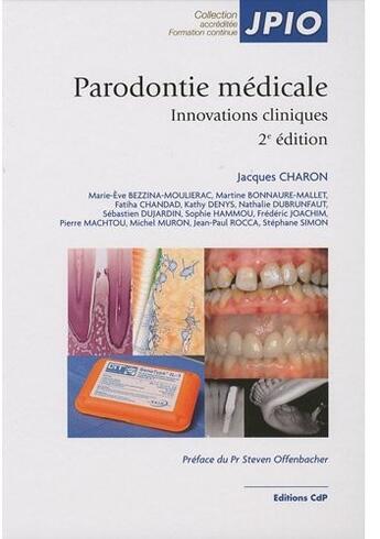 Couverture du livre « Parodontie médicale ; innovations cliniques (2e édition) » de Charon Jacques Andre aux éditions Cahiers De Protheses