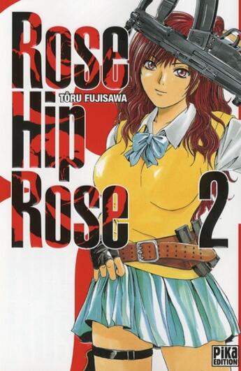 Couverture du livre « Rose hip rose Tome 2 » de Toru Fujisawa aux éditions Pika