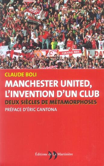 Couverture du livre « Manchester United, L'Invention D'Un Club (L') » de Claude Boli aux éditions La Martiniere