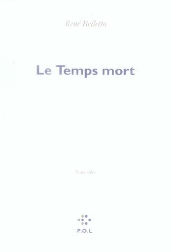 Couverture du livre « Le temps mort » de René Belletto aux éditions P.o.l