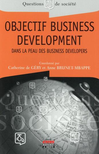 Couverture du livre « Objectif business development ; dans la peau des business developers » de Anne Brunet-Mbappe et Catherine De Gery aux éditions Ems