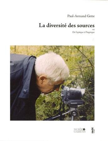 Couverture du livre « La diversité des sources ; ou de l'optique à l'haptique » de Paul-Armand Gette aux éditions Fage