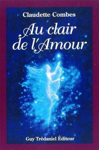 Couverture du livre « Au clair de l'amour » de Claudette Combes aux éditions Guy Trédaniel