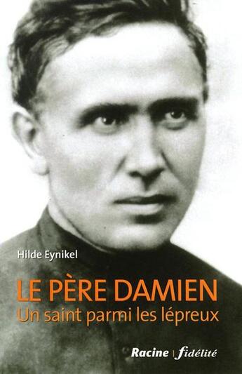 Couverture du livre « Le père Damien ; un saint parmis les lépreux » de  aux éditions Fidelite