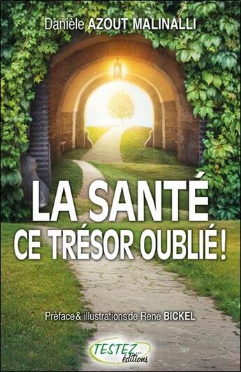 Couverture du livre « La santé, ce trésor oublié ! » de Daniele Azout Malinalli aux éditions Testez Editions