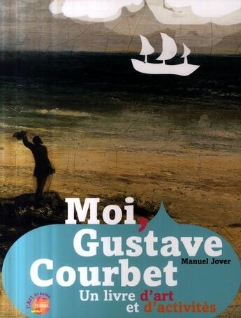 Couverture du livre « Moi, Gustave Courbet » de Manuel Jover aux éditions Terrail