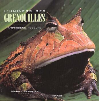 Couverture du livre « L'Univers Des Grenouilles » de Harry Parsons aux éditions Trecarre