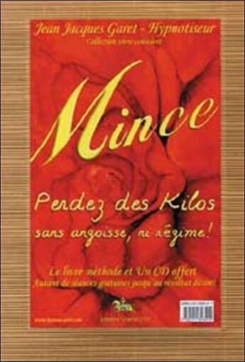 Couverture du livre « Mince ; perdez des kilos sans angoisse ni régime » de Jean-Jacques Garet aux éditions Chariot D'or