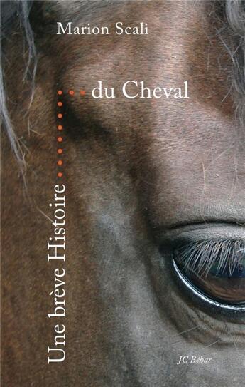 Couverture du livre « UNE BREVE HISTOIRE ; du cheval » de Marion Scali aux éditions Editions Du 81