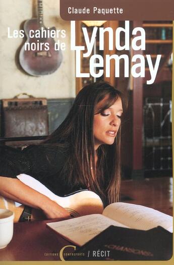 Couverture du livre « Les cahiers noirs de lynda lemay » de Claude Paquette aux éditions Contreforts