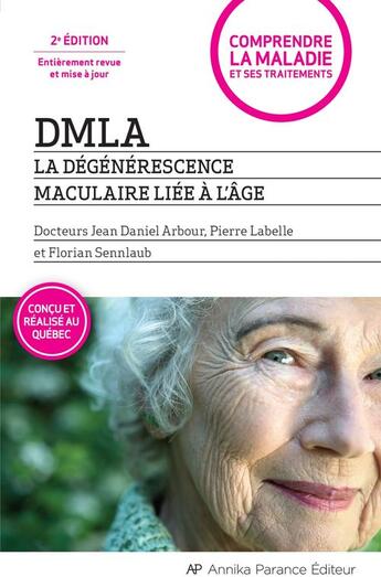 Couverture du livre « Dmla. la degenerescence maculaire liee a l'age » de Arbour Jean-Daniel B aux éditions Annika Parance Éditeur