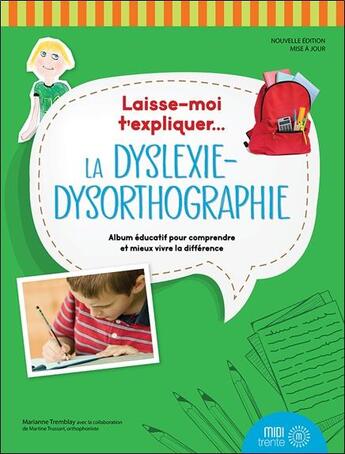 Couverture du livre « Laisse moi t'expliquer la dyslexie-dysorthographie » de Tremblay Marianne aux éditions Midi Trente