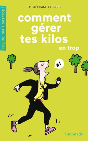 Couverture du livre « Comment gérer ses kilos en trop ? » de Stephane Clerget aux éditions Limonade