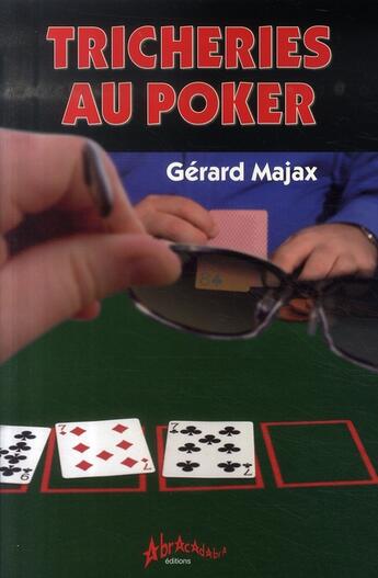 Couverture du livre « Tricheries au poker » de Gerard Majax aux éditions Abracadabra