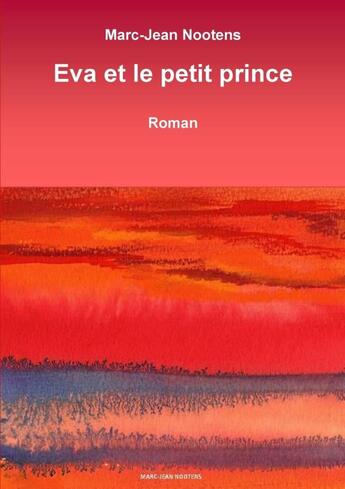 Couverture du livre « Eva et le petit prince » de Nootens Marc-Jean aux éditions Lulu