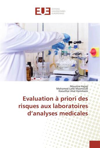 Couverture du livre « Evaluation a priori des risques aux laboratoires d'analyses medicales » de Hajjaji Mounira aux éditions Editions Universitaires Europeennes