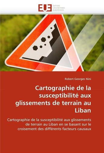 Couverture du livre « Cartographie de la susceptibilite aux glissements de terrain au liban » de Nini Robert Georges aux éditions Editions Universitaires Europeennes