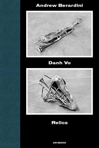 Couverture du livre « Danh Vo ; relics » de Andrew Berardini aux éditions Mousse Publishing