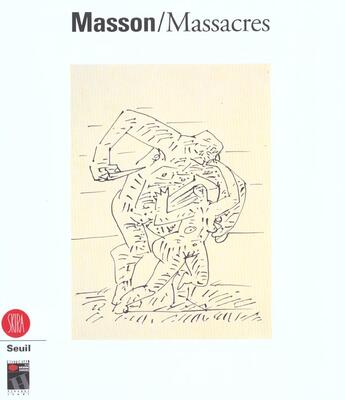 Couverture du livre « Masson / massacres - expo du 21 novembre 2001 au 28 fevrier 2002 - historial grande guerre » de Francis Marmande aux éditions Skira