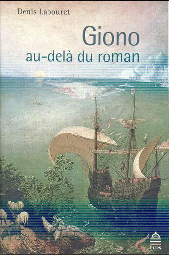 Couverture du livre « Jean giono. au dela du roman » de Denis Labouret aux éditions Sorbonne Universite Presses