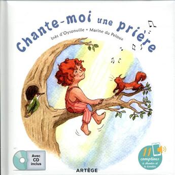 Couverture du livre « Chante-moi une priere - avec 11 comptines a chanter et ecouter (+cd) » de Oysonville/Du Peloux aux éditions Artege