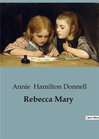 Couverture du livre « Rebecca Mary » de Annie Hamilton Donnell aux éditions Culturea