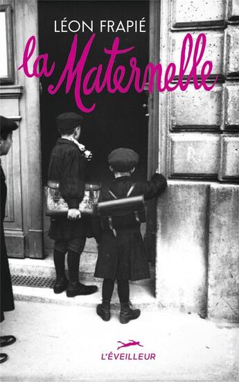 Couverture du livre « La maternelle » de Leon Frapie aux éditions L'eveilleur Editions