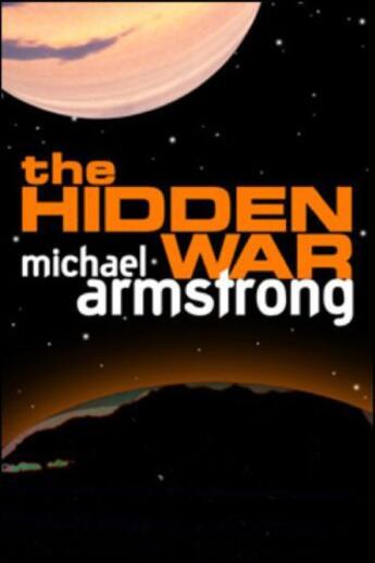 Couverture du livre « The Hidden War » de Michael Armstrong aux éditions Grand Central Publishing