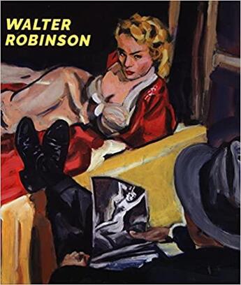 Couverture du livre « Walter Robinson paintings and other indulgences » de Charles Stuckey et Vanessa Schulmen et Barry Blinderman aux éditions Dap Artbook