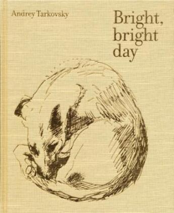 Couverture du livre « Andrey tarkovsky bright bright day » de Tarkovsky Andrey aux éditions Thames & Hudson