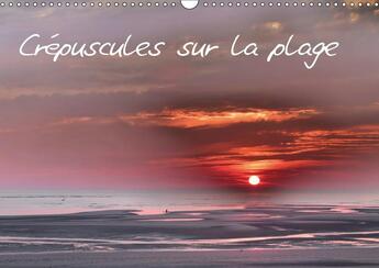 Couverture du livre « La plage de berck au crepuscul » de Caillierez Didi aux éditions Calvendo