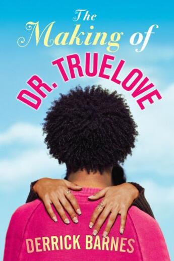 Couverture du livre « The Making of Dr. Truelove » de Barnes Derrick aux éditions Simon Pulse