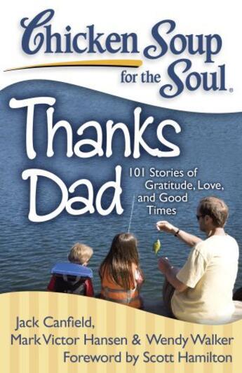 Couverture du livre « Chicken Soup for the Soul: Thanks Dad » de Wendy Walker aux éditions Chicken Soup For The Soul