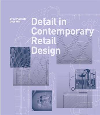 Couverture du livre « Detail in contemporary retail design » de Drew Plunkett aux éditions Laurence King