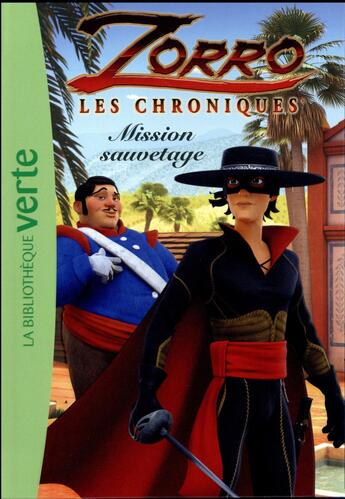 Couverture du livre « Les chroniques de Zorro t.6 ; mission sauvetage » de  aux éditions Hachette Jeunesse