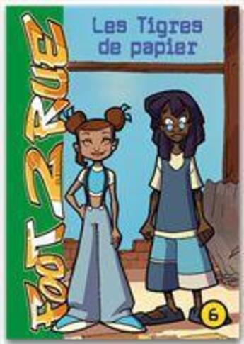 Couverture du livre « Foot 2 rue Tome 6 ; les tigres de papier » de Michel Leydier aux éditions Le Livre De Poche Jeunesse