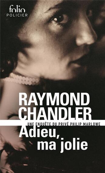 Couverture du livre « Adieu, ma jolie : une enquête du privé Philip Marlowe » de Raymond Chandler aux éditions Folio