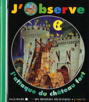 Couverture du livre « J'observe l'attaque du chateau fort » de Delafosse/Fuhr aux éditions Gallimard-jeunesse