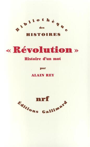 Couverture du livre « Révolution, histoire d'un mot » de Alain Rey aux éditions Gallimard