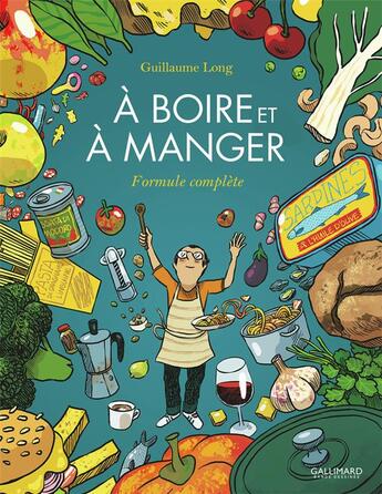 Couverture du livre « À boire et à manger : formule complète » de Guillaume Long aux éditions Gallimard Bd