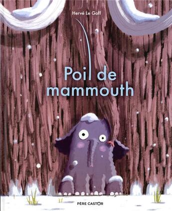 Couverture du livre « Poil de mammouth » de Herve Le Goff aux éditions Pere Castor