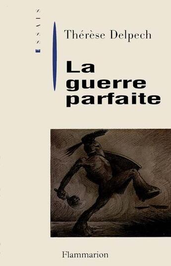 Couverture du livre « La guerre parfaite » de Therese Delpech aux éditions Flammarion