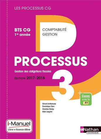 Couverture du livre « LES PROCESSUS 3 ; gestion des obligations fiscales ; BTS CG ; 1re année ; licence et livre de l'élève (édition 2017/2018) » de Christine Darlay et Gerard Antitomaso et Dominique Clerc et Alain Larguier aux éditions Nathan