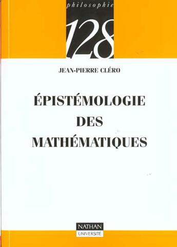 Couverture du livre « Epistemologie Des Mathematiques » de Jean-Pierre Cléro aux éditions Nathan