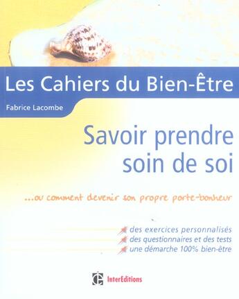 Couverture du livre « Les Cahiers Du Bien-Etre ; Savoir Prendre Soin De Soi » de Fabrice Lacombe aux éditions Recto Verseau