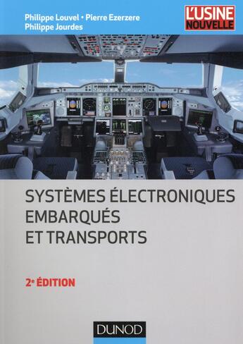 Couverture du livre « Systèmes électroniques embarqués et transports (2e édition) » de Philippe Louvel et Pierre Ezerzere et Philippe Jourdes aux éditions Dunod